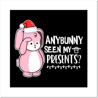 Anybunny Seen My Presents? Posters and Art